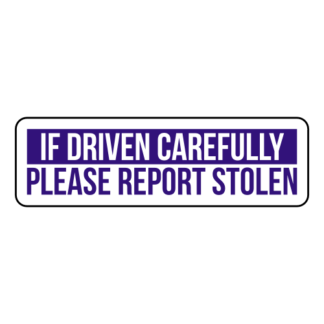 If Driven Carefully Please Report Stolen Sticker (Purple)